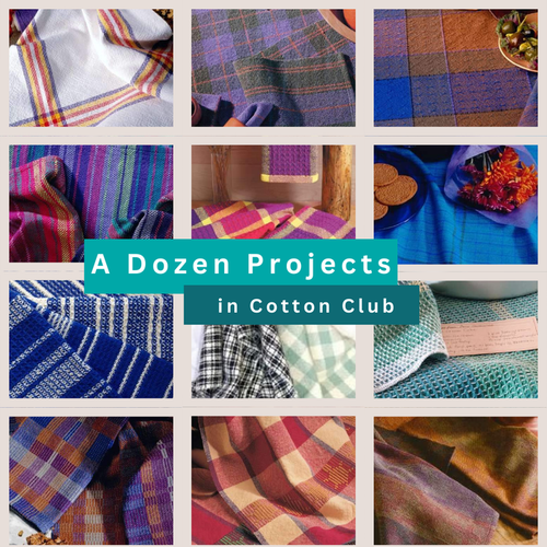 A Dozen Projects in Cotton Club ~ 4 Shaft Weaving
